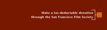 Make a tax-deductable donation through the San Francisco Film Society